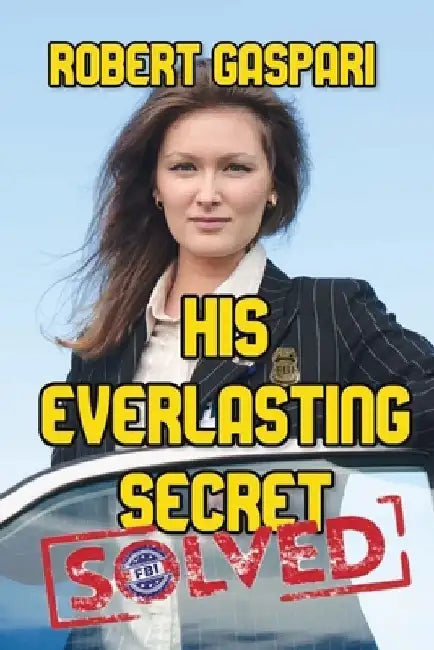 His Everlasting Secret: Solved by Robert Gaspari