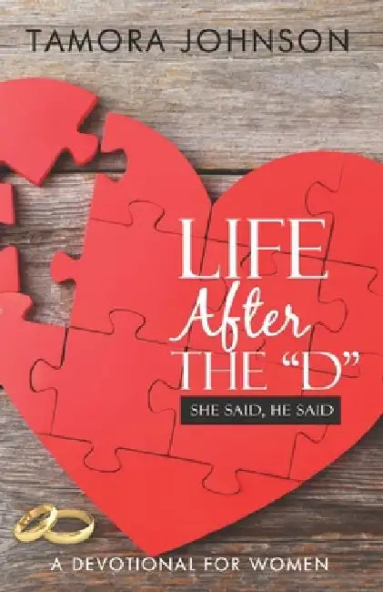 Life After the D: She Said, He Said by Tamora Johnson