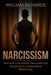Narcissism: Deal with a Narcissistic Personality and Escape from a Codependent Relationship by William Richards