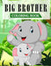 Big Brother Coloring Book: A Fun Coloring Book For Little Boys with A New & Cute Sibling (JUNGLE EDITION with Beautiful Quotes) by Ss Publications