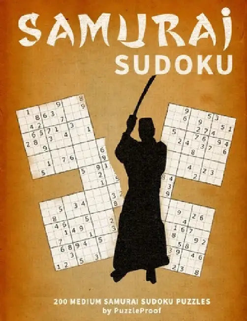 Samurai Sudoku Puzzle Books 2 - Medium: 200 Medium Difficulty Samurai Multi Sudoku Puzzles. One Large Puzzle On a Page and Answers at the back of the by P. Proof