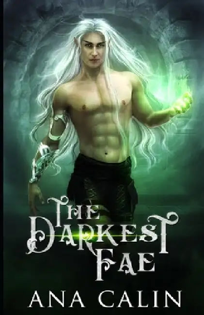 The Darkest Fae by Ana Calin