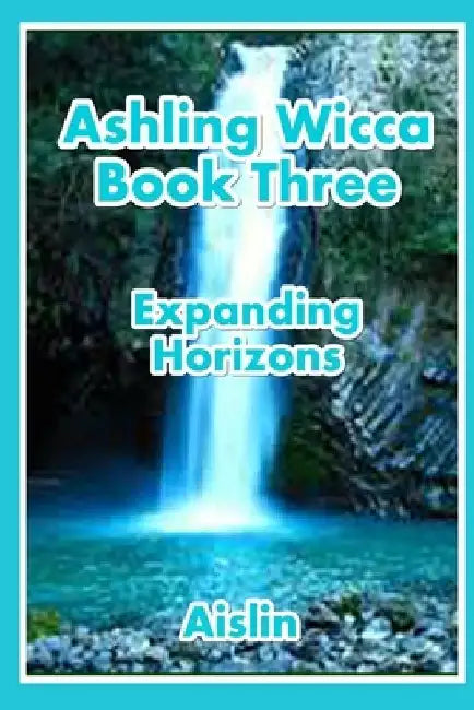 Ashling Wicca, Book Three by Aislin
