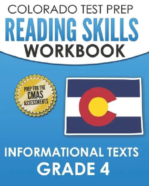 COLORADO TEST PREP Reading Skills Workbook Informational Texts Grade 4: Preparation for the CMAS English Language Arts Tests by Tmp Colorado