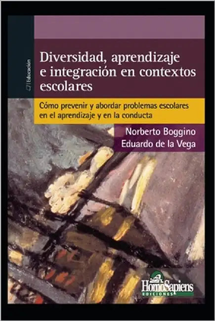 Diversidad, Aprendizaje E Integración En Contextos Escolares: cómo prevenir y abordar problemas escolares en el aprendizaje y en la conducta by De La Vega, Eduardo