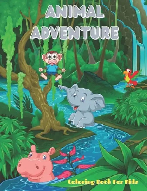 Animal Adventure - Coloring Book for Kids: 100 Amazing Coloring Pages for Boys & Girls by Fiona Faust