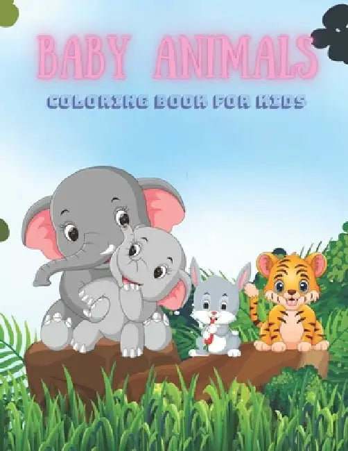 Baby Animals - Coloring Book for Kids by Fiona Faust