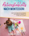 Aktionstabletts nach Montessori: Mehr als 45 Ideen für Lerntabletts zum spielend Entdecken für Kinder von 2-6 Jahren by Lobitz, Cornelia
