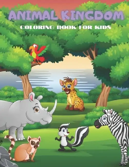 Animal Kingdom - Coloring Book for Kids: Sea Animals, Farm Animals, Jungle Animals, Woodland Animals and Circus Animals by Lucy Dourif