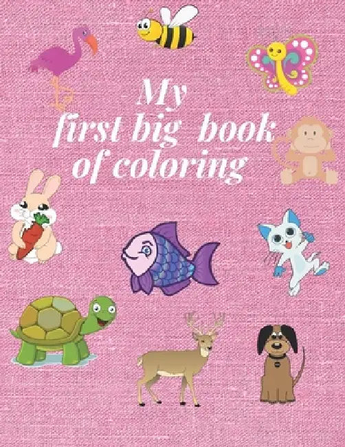 My first big book of coloring: For Kids Ages 1-5, Animals Coloring Book by Hanan Hazem
