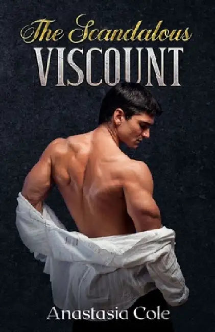 The Scandalous Viscount by Anastasia Cole