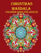 Christmas Mandala Coloring Book For Adults: 100 unique Christmas mandala coloring book, a very fun and mind relaxation book for adults by Braylon Smith