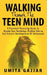 Walking through the teen mind: A Practical parenting guide to decode teen psychology, problem solving and holistic development of adolescent. by Umita Gajjar