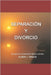 Separación Y Divorcio: Una guía de recuperación rápida y sencilla by Grace, Albert J.