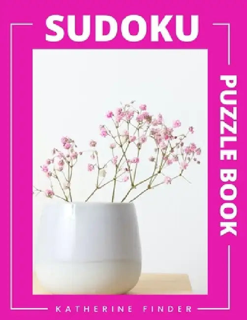 Sudoku Puzzle Books Medium To Hard Level: Large Print Edition With One Puzzle Per Page 200 Hard level SUDOKU Puzzles With Answers Brain Games & Logic by Katherine Finder