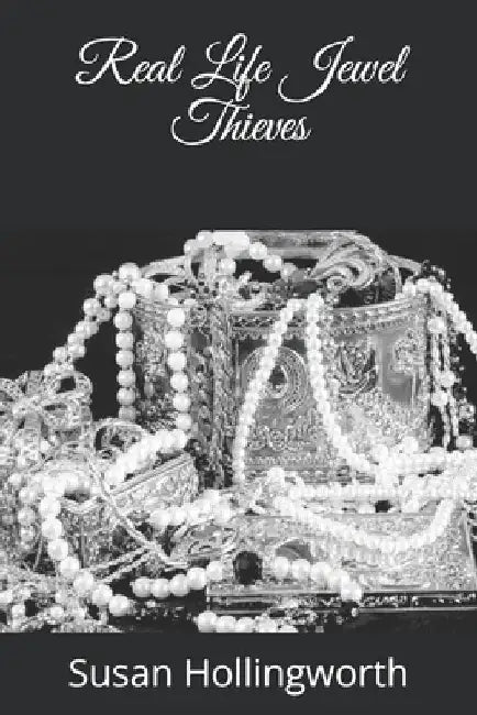 Real Life Jewel Thieves by Susan Hollingworth