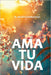 Ama tu Vida by Eduard Schellhammer