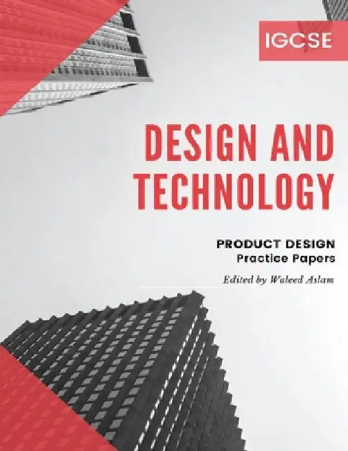 Design and Technology - Product Design: Student Practice Papers with Key - Cambridge - IGCSE by Waleed Aslam