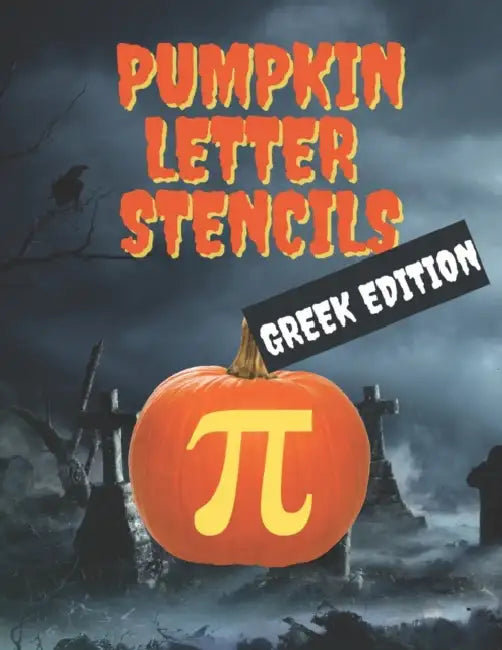 Pumpkin Letter Stencils: Greek Edition: 75 Stencils for Carving Letters and Words Into Your Pumpkins, Have Your Best Fraternity or Sorority Halloween by Get Creative Press