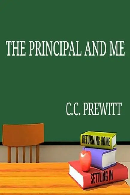 The Principal and me by C. C. Prewitt