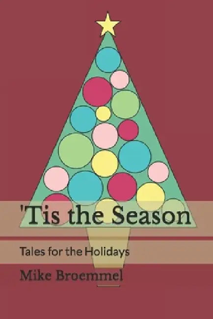 'Tis the Season: Tales for the Holidays by Mike Broemmel
