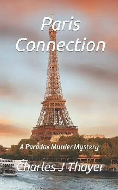 Paris Connection: A Murder Mystery by Charles J. Thayer