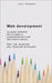 Web Development: La guida completa allo sviluppo e programmazione web lato client e server. HTML, CSS, JAVASCRIPT, PHP, MYSQL per principianti by Richardson, Loris J.