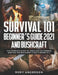 Survival 101 Beginner's Guide 2021 AND Bushcraft: The Complete Guide To Urban And Wilderness Survival For Beginners in 2021 (2 Books In 1) by Rory Anderson