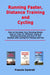 Running Faster, Distance Training and Cycling: How to Increase Your Running Speed, How to Train for Different Types of Distance Running and How to Get by Francis Cantrell