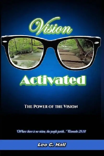 Vision Activated: The Power of the Vision by Leo Christopher Hall