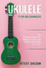 Ukulele for Beginners: The Ultimate Beginner's Guide to Learn the Realms of Ukulele from A-Z by Peter F. Sheldon