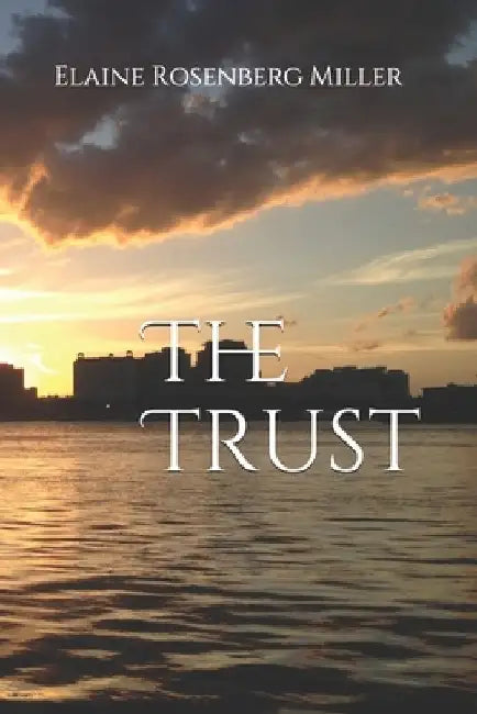The Trust by Elaine Rosenberg Miller