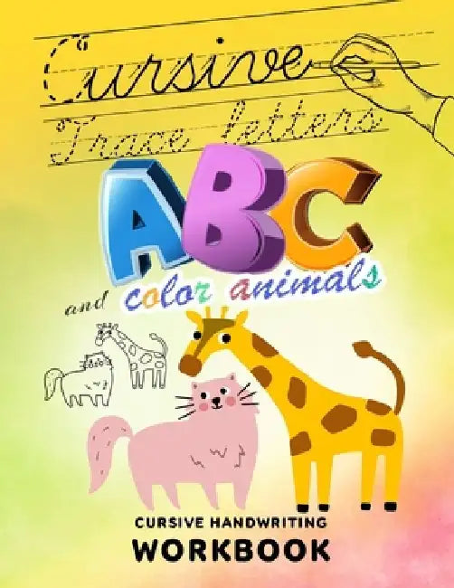 Cursive Handwriting Workbook: trace letters and color animals: / Alphabet coloring book for kids ages 3-5 / pre-writing skills workbook by Anna Sofì Kid Press
