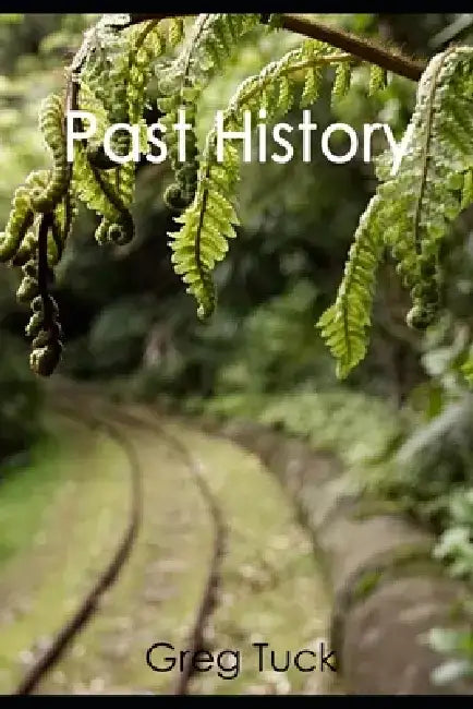 Past History by Greg Tuck