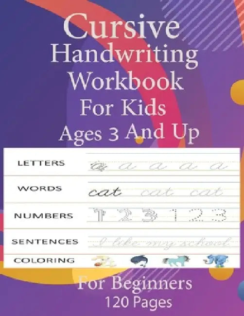 cursive handwriting workbook for kids ages 3 and up: writing practice workbook alphabet numbers words sentences and coloring pages Cursive for beginne by MIA