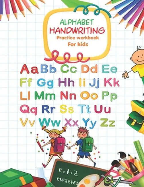 Alphabet Handwriting Practice workbook for kids: Handwriting Practice Workbook with Amazing Historical Facts that Build Knowledge in a Young Teenag by Publisher, Cathy Grave