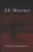 36 Moons by Chris Guest