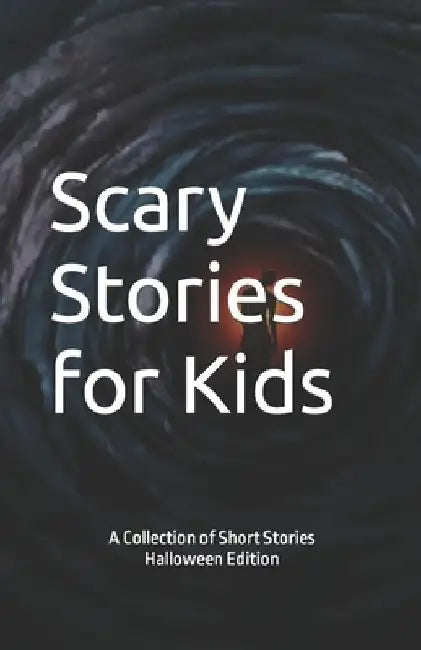 Scary Stories for Kids: A Collection of Short Stories - Halloween Edition by Palwasha Khan