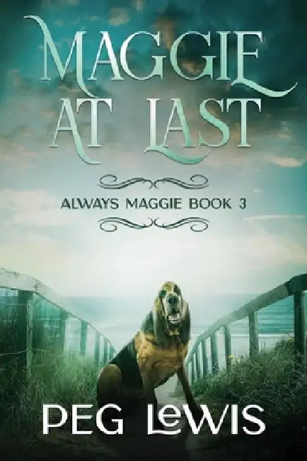 Maggie At Last by Peg Lewis