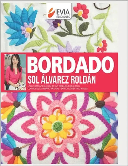 Bordado: una cuidada selección de sus trabajos publicados, con explicaciones paso a paso by Alvarez Roldán, Sol