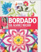 Bordado: una cuidada selección de sus trabajos publicados, con explicaciones paso a paso by Alvarez Roldán, Sol
