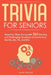 Trivia for Seniors: Keep Your Brain Young with 365 Exciting and Challenging Questions of Events from the 50s, 60s, 70s, and 80s! by Jacob Maxwell
