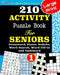 210 ACTIVITY Puzzle Book For SENIORS; Vol.1 [Crossword, Mazes, Sudoku, Word Search, Word Fill-in and Codewords] by Jaja Media