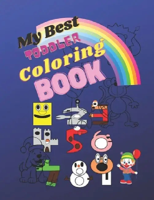My Best Toddler Coloring Book: A Coloring Book Of Fun with Numbers, Letters, Shapes, Colors And Animals by Alec Tomlinson