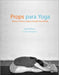 Props para Yoga Volumen II: Posturas Sentadas y Extensiones hacia Adelante: Una Guía para la práctica del Yoga Iyengar con Props by Noga Chepelinski, Eyal Shifroni