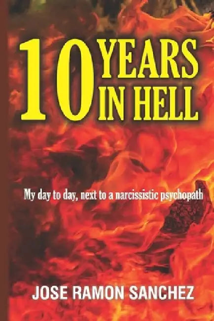 10 Years in Hell by Jose Ramon Sanchez