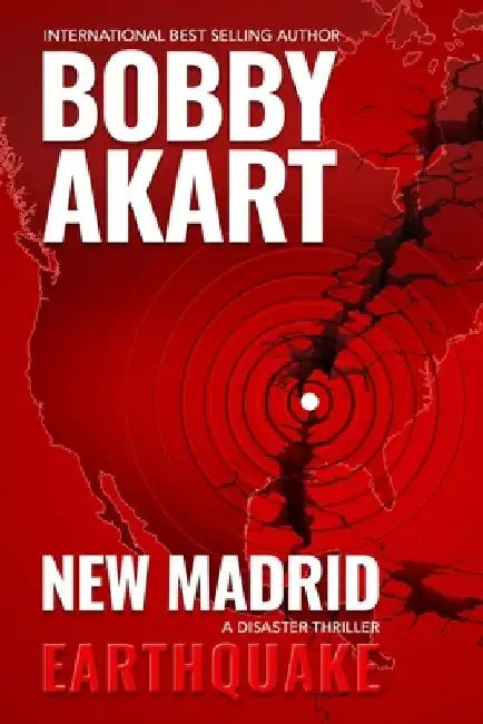 New Madrid Earthquake: A Disaster Thriller by Bobby Akart