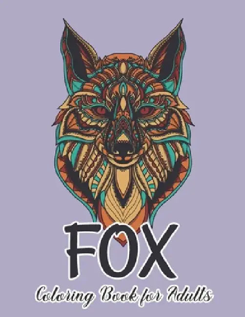Fox Coloring Book for Adults: Fox Designs for Stress Relief and Relaxation by New Creative Publishing