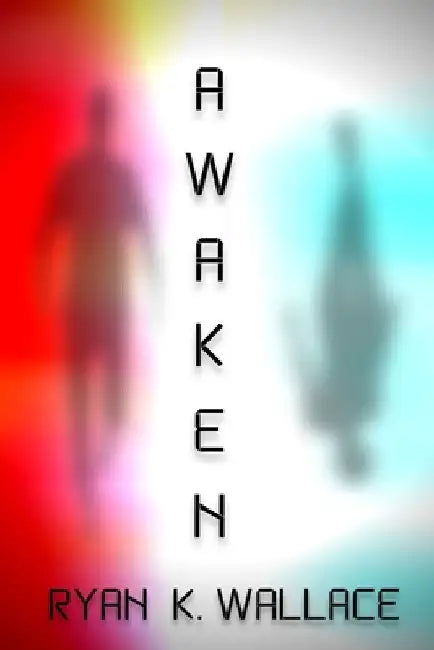 Awaken by Ryan K. Wallace