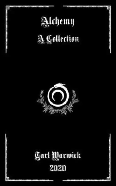 Alchemy: A Collection by Tarl Warwick
